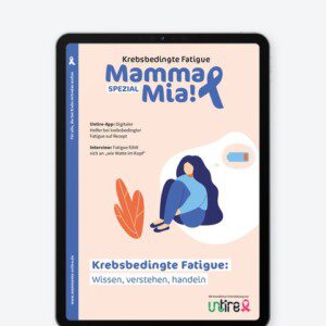 Mamma Mia! Spezialmagazin Digital: Fatigue bei Krebs