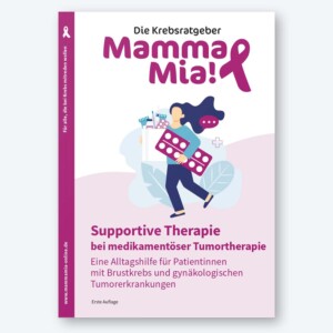 Ratgeber Print: Supportive Therapien bei medikamentöser Tumortherapie