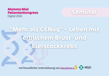 Mehr als GENug - Leben mit erblichem Brust- und Eierstockkrebs